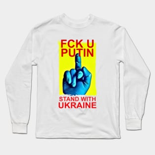 Stand With Ukraine -Fck U Putin Long Sleeve T-Shirt